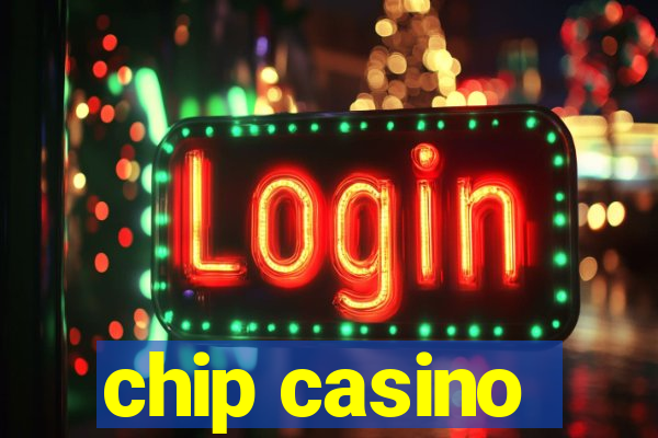 chip casino